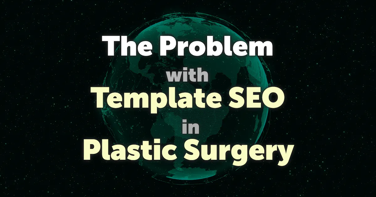 template-seo-fails-plastic-surgery-websites Why Template SEO Fails Plastic Surgery Websites